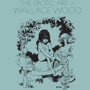 Cons de Fee - Erotic Art of Wallace Wood (Classic Comics Collection) image 004